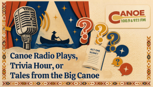 Radio Playhouse, Trivia Hour or Tales from the Big Canoe
